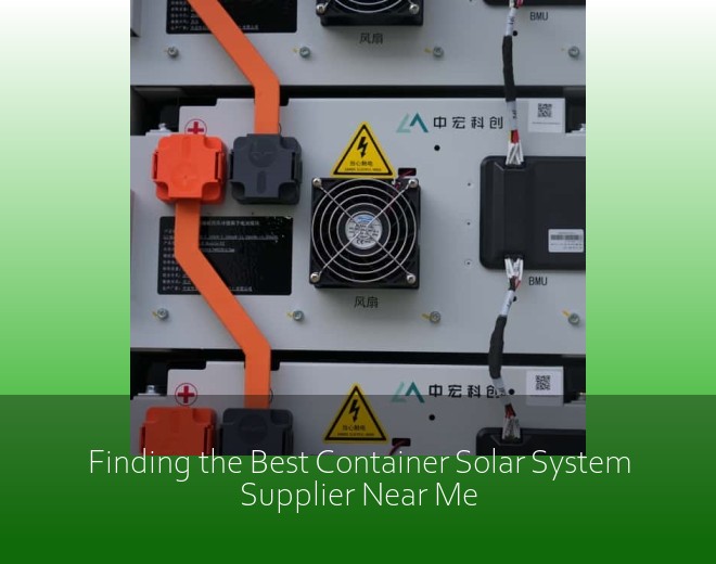 Finding the Best Container Solar System Supplier Near Me