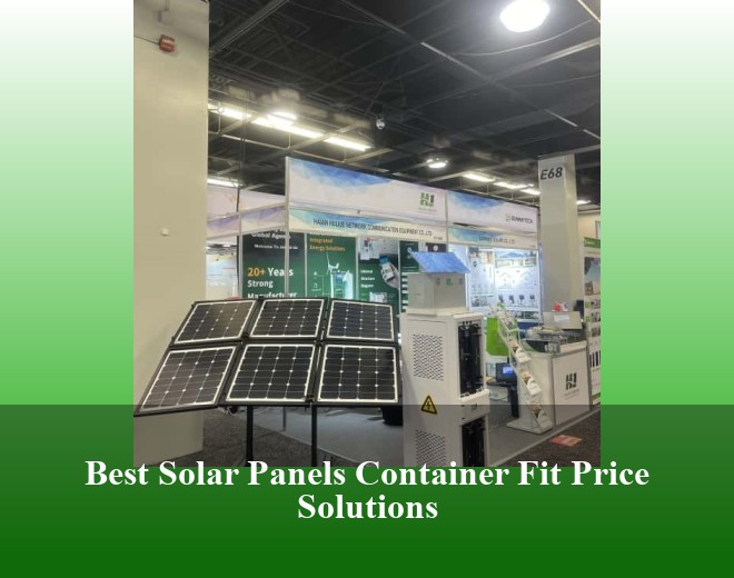 Best Solar Panels Container Fit Price Solutions