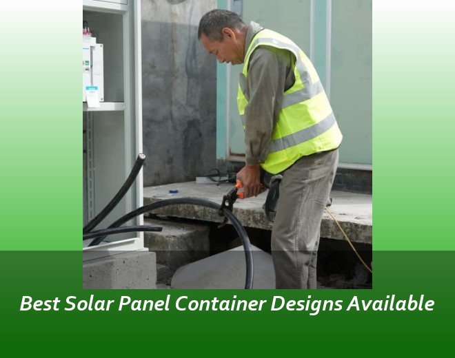 Best Solar Panel Container Designs Available