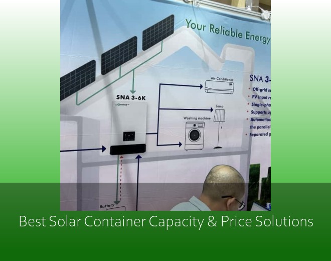Best Solar Container Capacity & Price Solutions