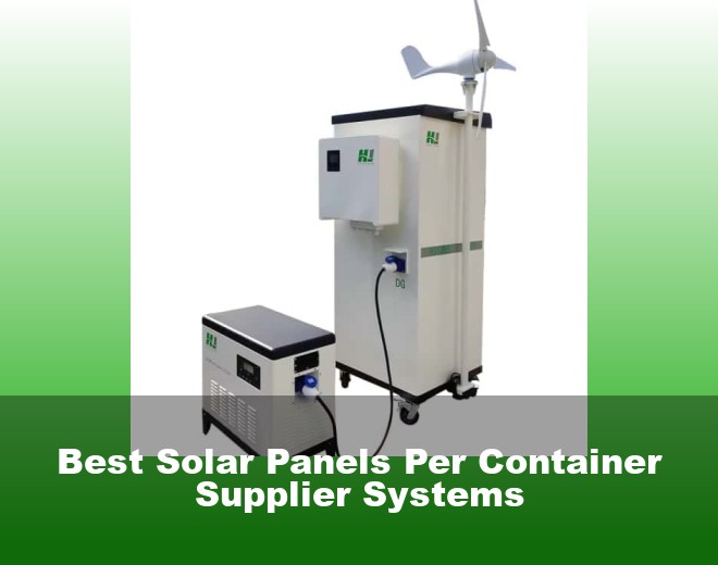 Best Solar Panels Per Container Supplier Systems