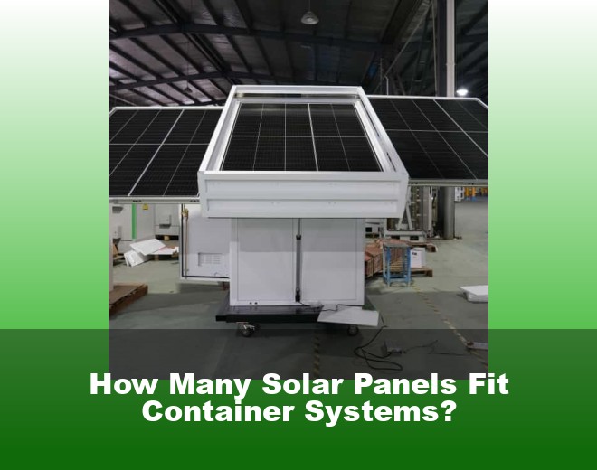 How Many Solar Panels Fit Container Systems?