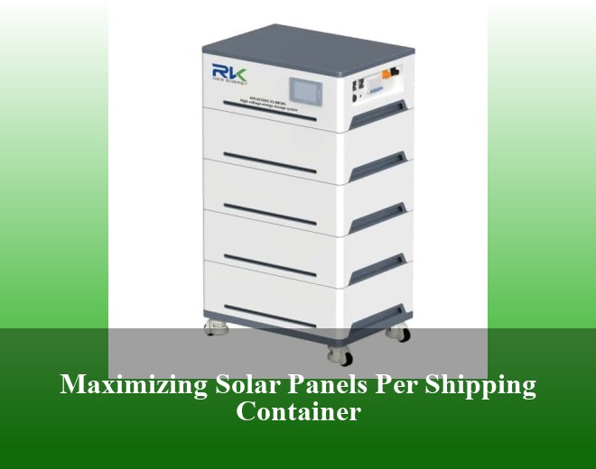 Maximizing Solar Panels Per Shipping Container