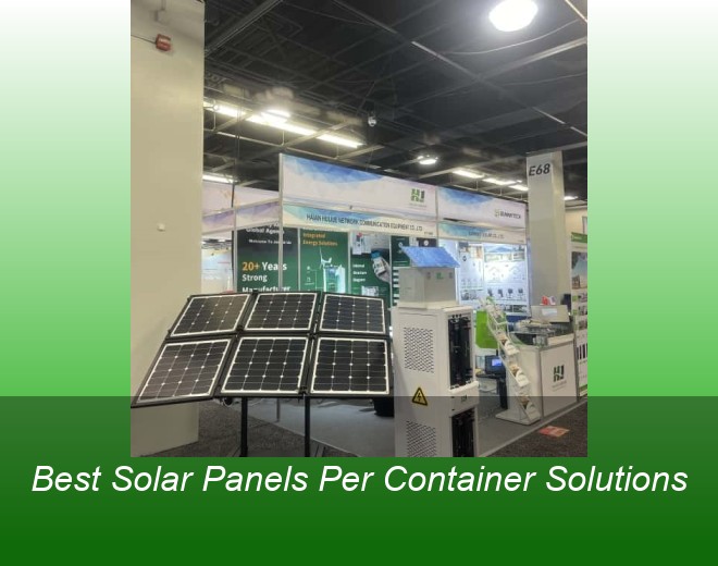 Best Solar Panels Per Container Solutions