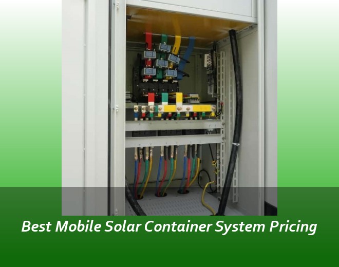 Best Mobile Solar Container System Pricing