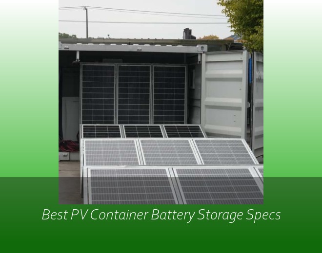 Best PV Container Battery Storage Specs