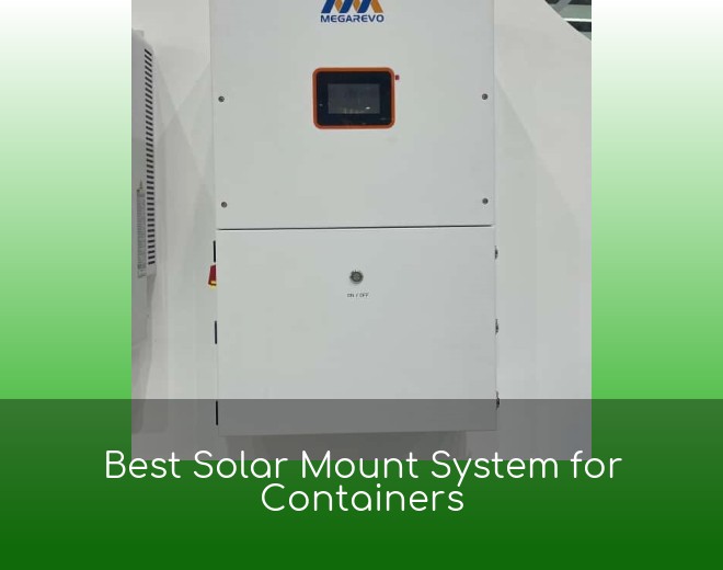 Best Solar Mount System for Containers