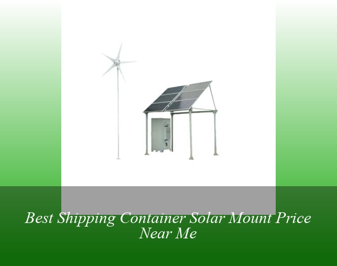 Best Shipping Container Solar Mount Price Near Me