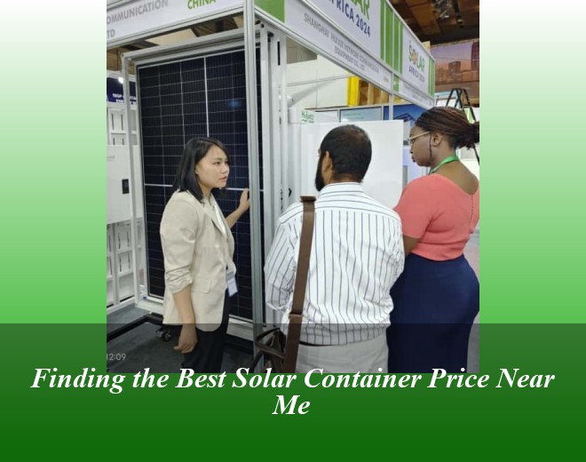 Finding the Best Solar Container Price Near Me