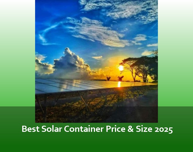 Best Solar Container Price & Size 2025