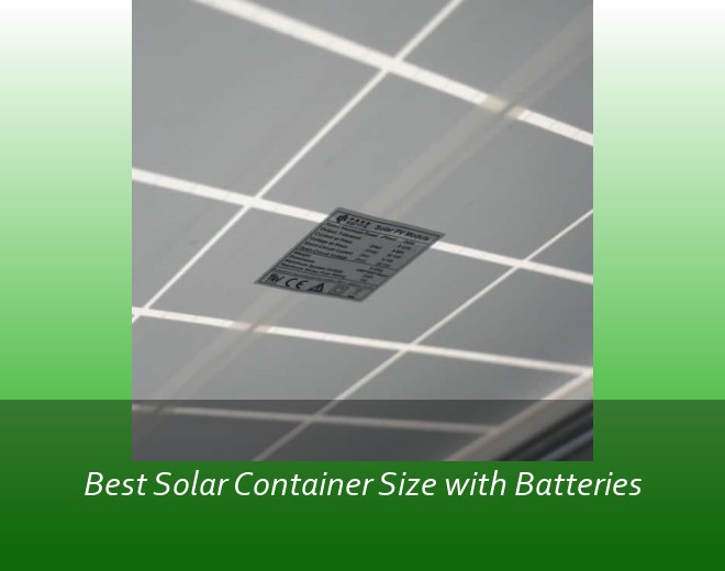 Best Solar Container Size with Batteries