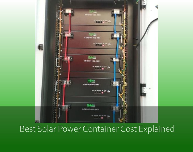 Best Solar Power Container Cost Explained