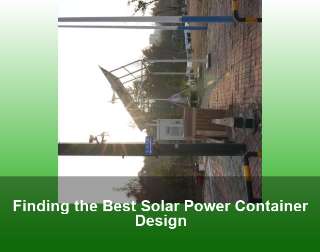 Finding the Best Solar Power Container Design
