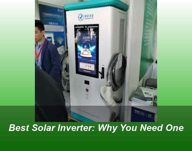 Best Solar Inverter: Why You Need One