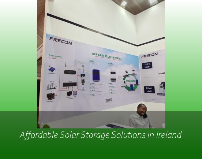 Affordable Solar Storage Solutions in Ireland