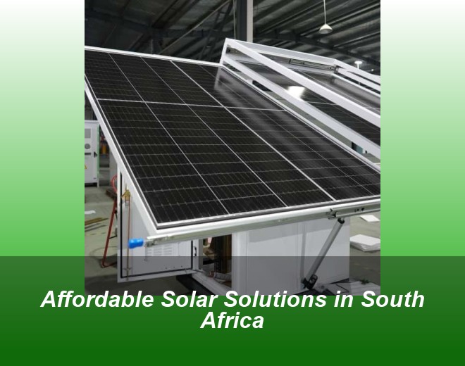 Affordable Solar Solutions in South Africa
