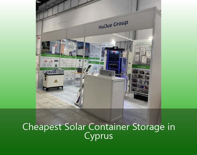 Cheapest Solar Container Storage in Cyprus
