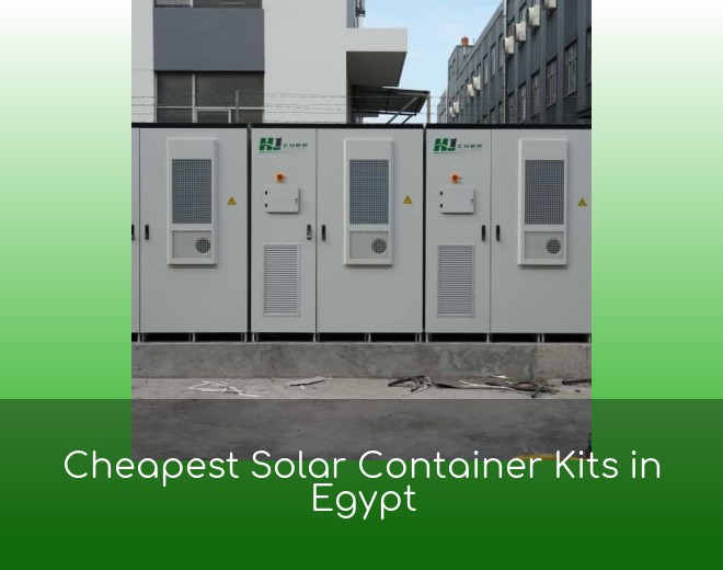 Cheapest Solar Container Kits in Egypt