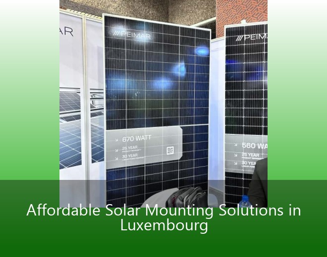 Affordable Solar Mounting Solutions in Luxembourg