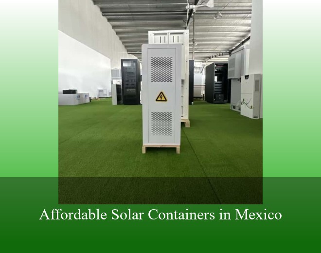 Affordable Solar Containers in Mexico