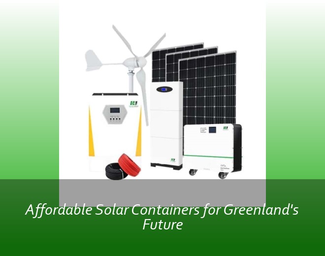 Affordable Solar Containers for Greenland's Future