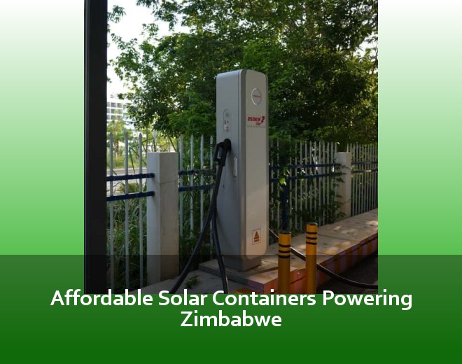 Affordable Solar Containers Powering Zimbabwe