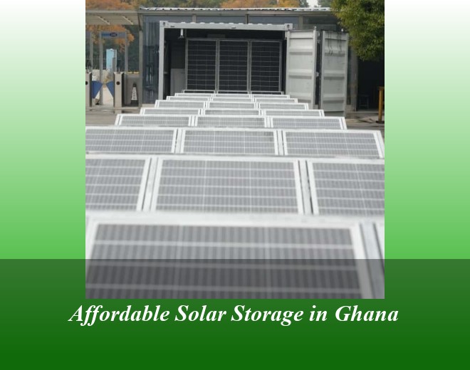 Affordable Solar Storage in Ghana