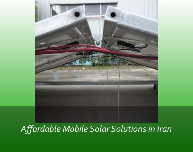 Affordable Mobile Solar Solutions in Iran