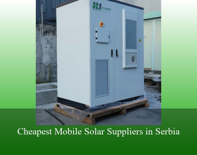 Cheapest Mobile Solar Suppliers in Serbia