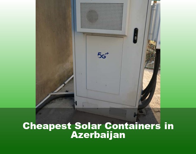 Cheapest Solar Containers in Azerbaijan
