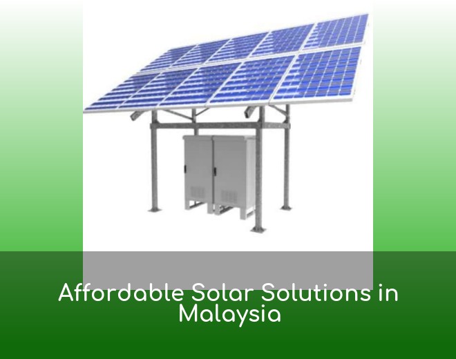Affordable Solar Solutions in Malaysia