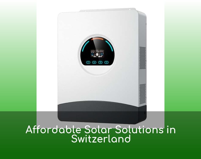 Affordable Solar Solutions in Switzerland