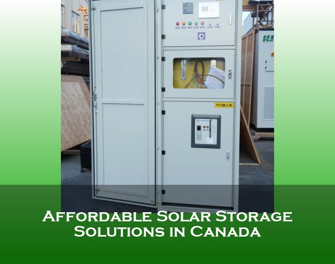 Affordable Solar Storage Solutions in Canada