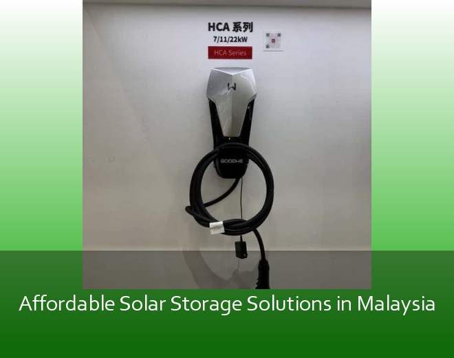 Affordable Solar Storage Solutions in Malaysia