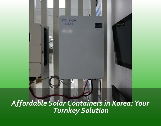 Affordable Solar Containers in Korea: Your Turnkey Solution