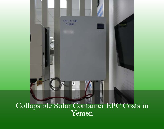 Collapsible Solar Container EPC Costs in Yemen
