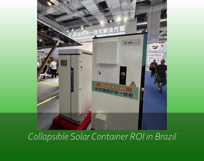Collapsible Solar Container ROI in Brazil