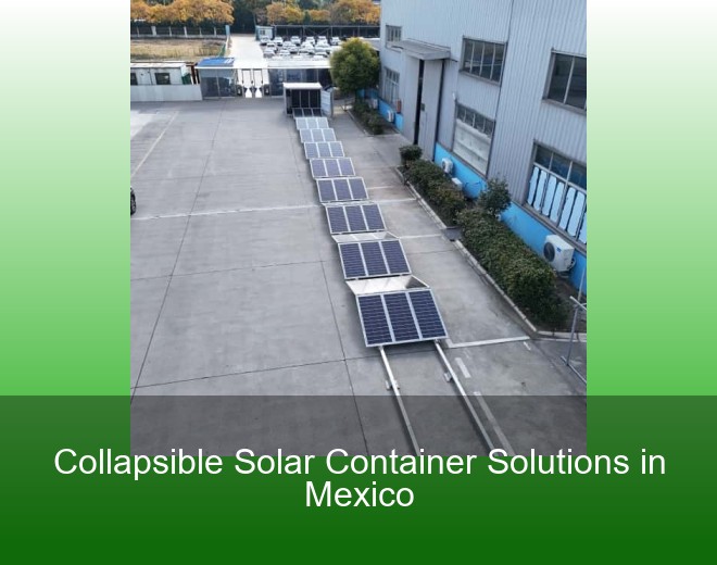 Collapsible Solar Container Solutions in Mexico