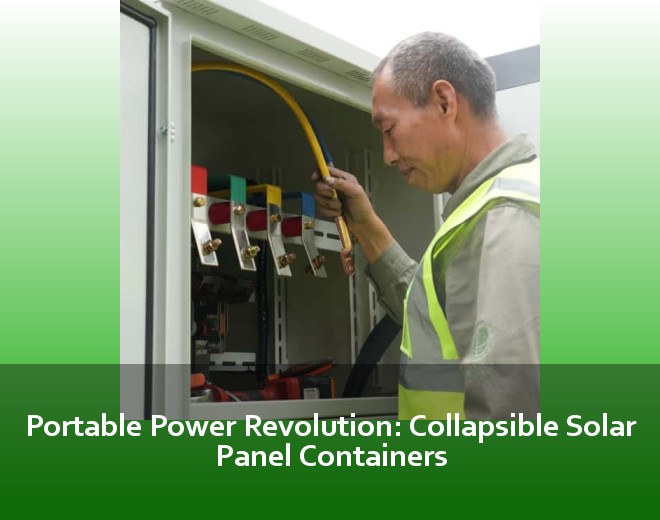 Portable Power Revolution: Collapsible Solar Panel Containers