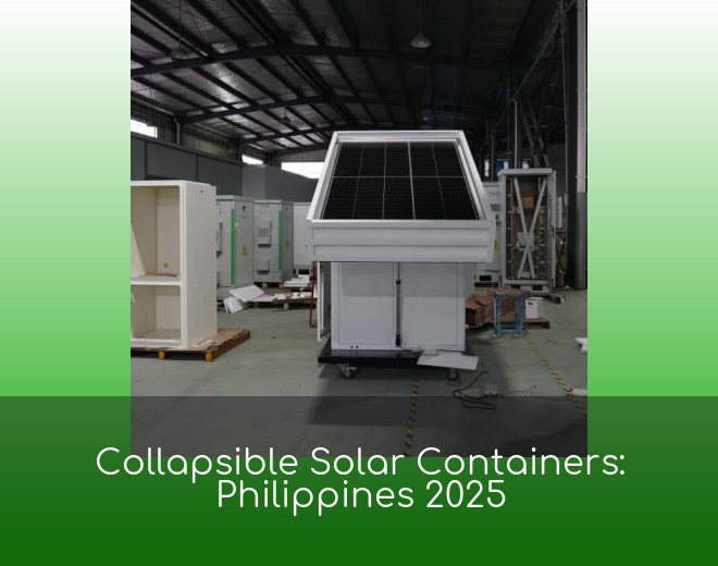 Collapsible Solar Containers: Philippines 2025