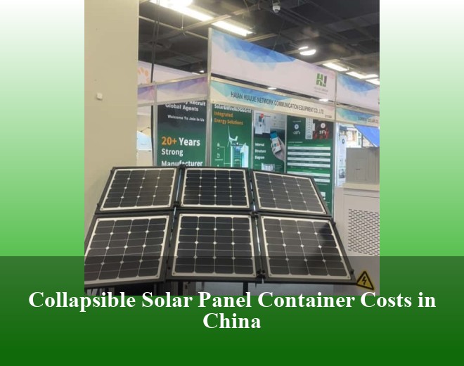 Collapsible Solar Panel Container Costs in China