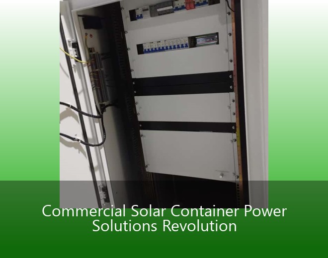 Commercial Solar Container Power Solutions Revolution