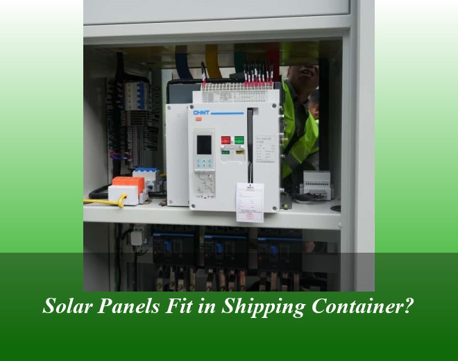 Solar Panels Fit in Shipping Container?