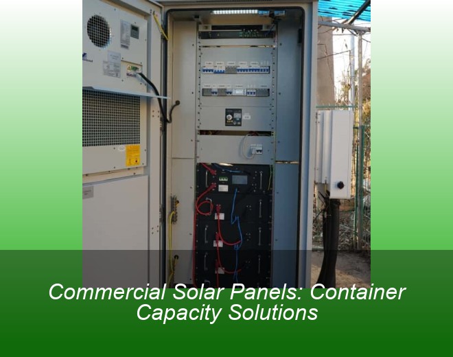 Commercial Solar Panels: Container Capacity Solutions