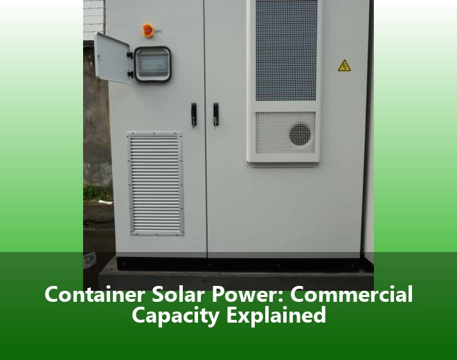 Container Solar Power: Commercial Capacity Explained