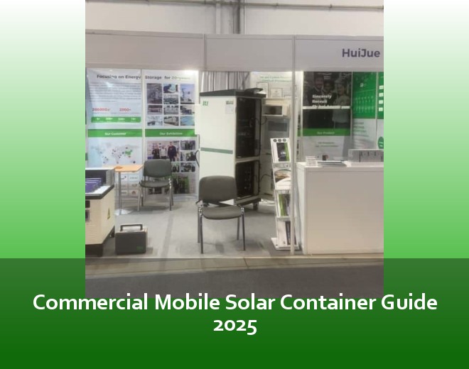 Commercial Mobile Solar Container Guide 2025