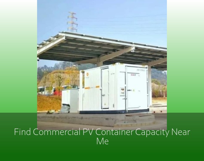 Find Commercial PV Container Capacity Near Me