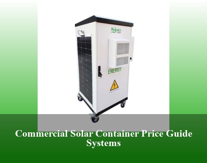 Commercial Solar Container Price Guide Systems