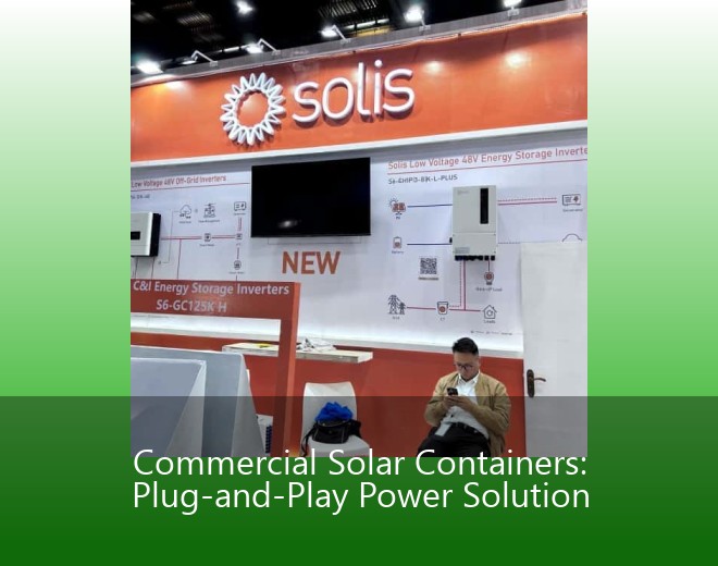 Commercial Solar Containers: Plug-and-Play Power Solution