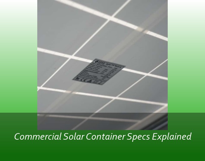 Commercial Solar Container Specs Explained